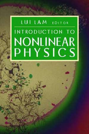 Introduction to Nonlinear Physics de Lui Lam