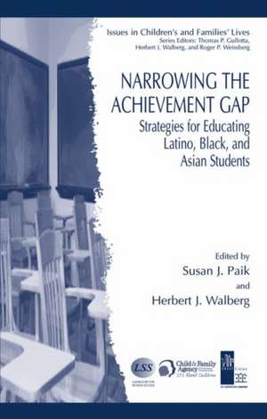 Narrowing the Achievement Gap: Strategies for Educating Latino, Black, and Asian Students de Susan J. Paik