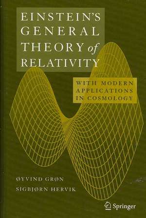 Einstein's General Theory of Relativity: With Modern Applications in Cosmology de Øyvind Grøn