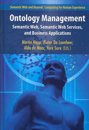 Ontology Management: Semantic Web, Semantic Web Services, and Business Applications de Martin Hepp