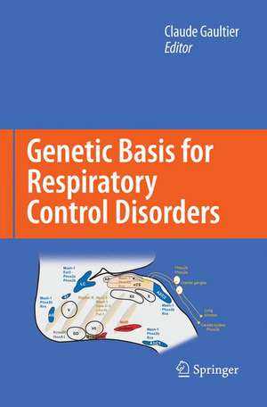 Genetic Basis for Respiratory Control Disorders de Claude Gaultier