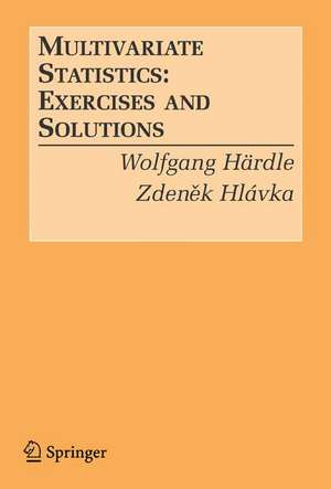 Multivariate Statistics:: Exercises and Solutions de Wolfgang Karl Härdle