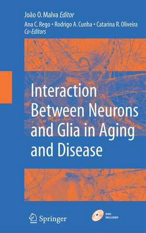 Interaction Between Neurons and Glia in Aging and Disease de Ana Cristina Rego