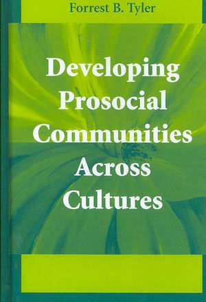 Developing Prosocial Communities Across Cultures de Forrest B. Tyler