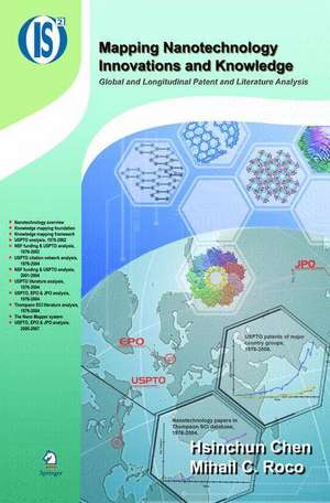 Mapping Nanotechnology Innovations and Knowledge: Global and Longitudinal Patent and Literature Analysis de Hsinchun Chen