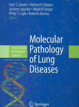 Molecular Pathology of Lung Diseases de Dani S. Zander