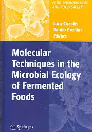 Molecular Techniques in the Microbial Ecology of Fermented Foods de Luca Cocolin