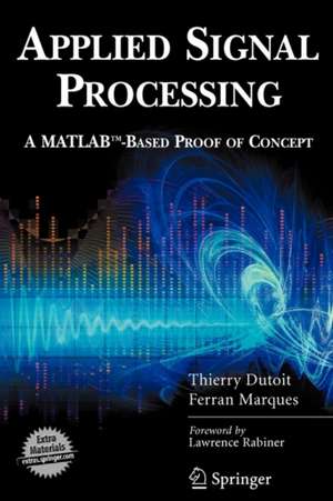 Applied Signal Processing: A MATLAB™-Based Proof of Concept de Thierry Dutoit