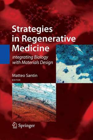 Strategies in Regenerative Medicine: Integrating Biology with Materials Design de Matteo Santin