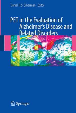 PET in the Evaluation of Alzheimer's Disease and Related Disorders de Dan Silverman