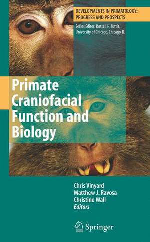 Primate Craniofacial Function and Biology de Chris Vinyard