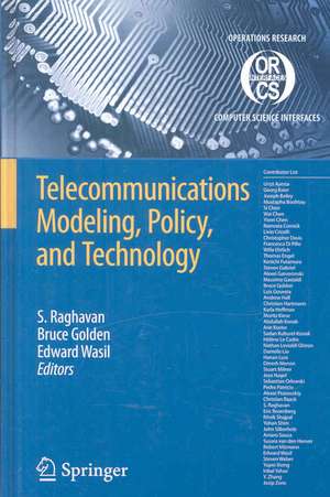 Telecommunications Modeling, Policy, and Technology de S. Raghavan