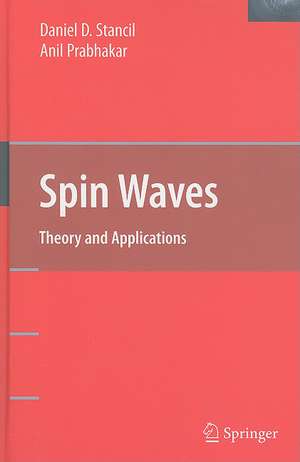 Spin Waves: Theory and Applications de Daniel D Stancil