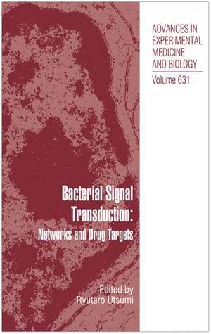 Bacterial Signal Transduction: Networks and Drug Targets de Ryutaro Utsumi