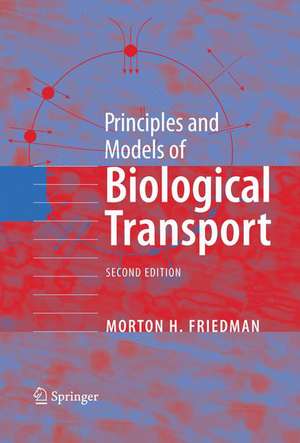 Principles and Models of Biological Transport de Morton H. Friedman