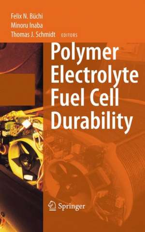 Polymer Electrolyte Fuel Cell Durability de Felix N. Büchi