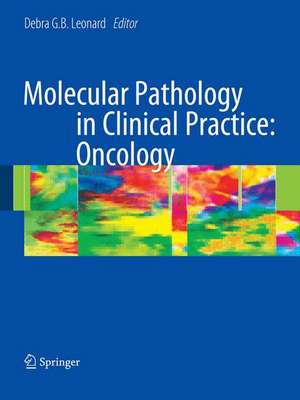 Molecular Pathology in Clinical Practice: Oncology de Debra G.B. Leonard