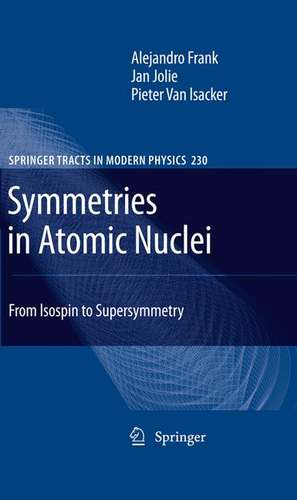 Symmetries in Atomic Nuclei: From Isospin to Supersymmetry de Alejandro Frank