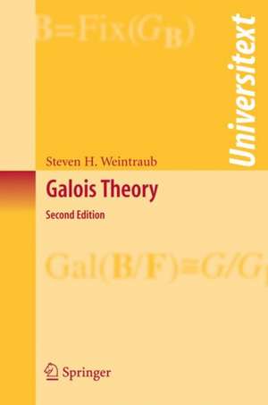 Galois Theory de Steven H. Weintraub