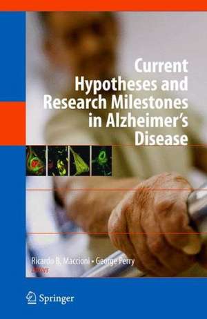 Current Hypotheses and Research Milestones in Alzheimer's Disease de Ricardo B. Maccioni