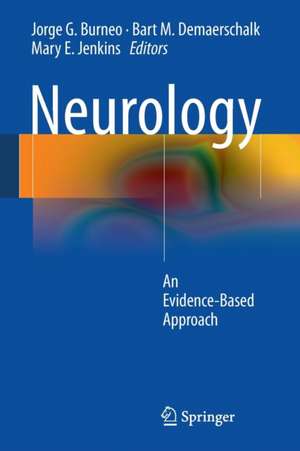 Neurology: An Evidence-Based Approach de Jorge G Burneo