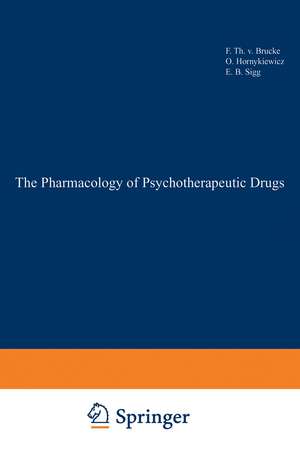 The Pharmacology of Psychotherapeutic Drugs de Franz T.v. Brücke