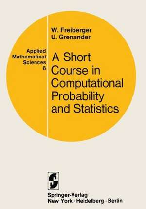 A Course in Computational Probability and Statistics de Walter Freiberger