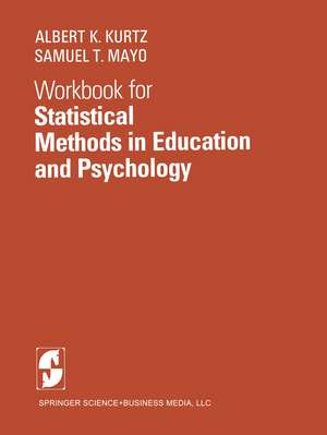 Workbook for Statistical Methods in Education and Psychology de A. K. Kurtz