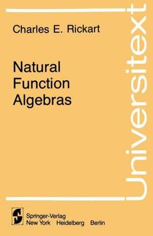 Natural Function Algebras de Charles E. Rickart