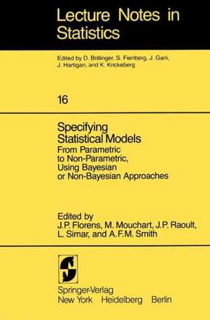 Specifying Statistical Models: From Parametric to Non-Parametric, Using Bayesian or Non-Bayesian Approaches de J. P. Florens