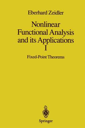 Nonlinear Functional Analysis and its Applications: I: Fixed-Point Theorems de P.R. Wadsack