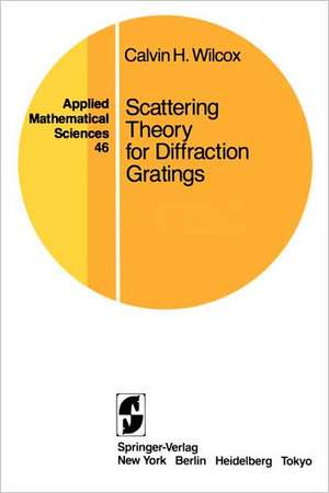 Scattering Theory for Diffraction Gratings de Calvin H. Wilcox