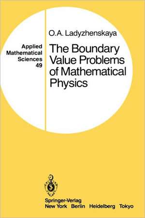 The Boundary Value Problems of Mathematical Physics de O.A. Ladyzhenskaya