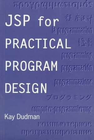 JSP for Practical Program Design de K Dudman