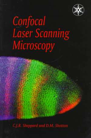 Confocal Laser Scanning Microscopy de C. Sheppard