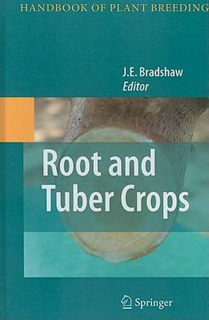 Root and Tuber Crops de J.E. Bradshaw