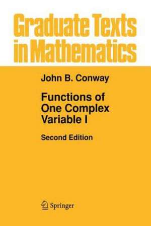 Functions of One Complex Variable I de John B. Conway