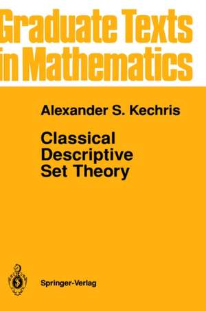 Classical Descriptive Set Theory de Alexander Kechris