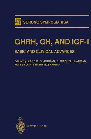 GHRH, GH, and IGF-I: Basic and Clinical Advances de Marc R. Blackman