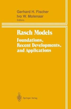 Rasch Models: Foundations, Recent Developments, and Applications de Gerhard H. Fischer