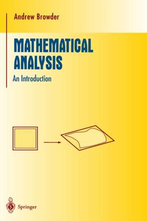 Mathematical Analysis: An Introduction de Andrew Browder