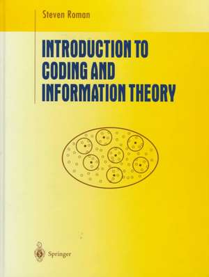 Introduction to Coding and Information Theory de Steven Roman