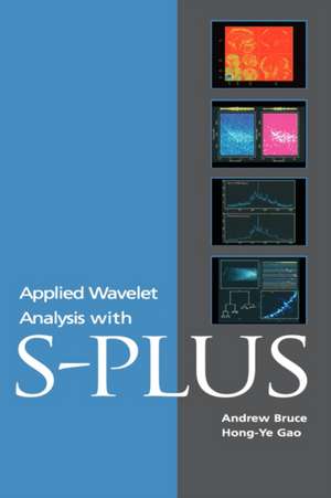 Applied Wavelet Analysis with S-PLUS de Andrew Bruce