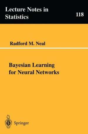 Bayesian Learning for Neural Networks de Radford M. Neal