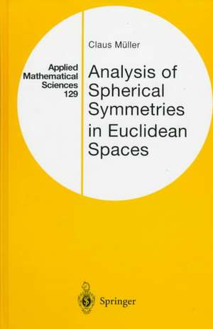 Analysis of Spherical Symmetries in Euclidean Spaces de Claus Müller