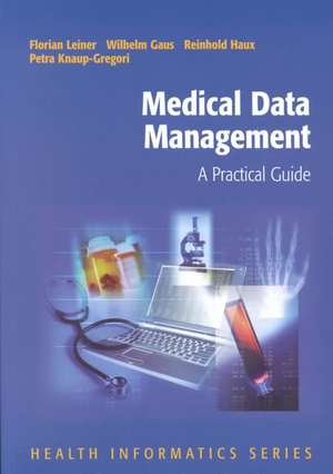 Medical Data Management: A Practical Guide de Florian Leiner