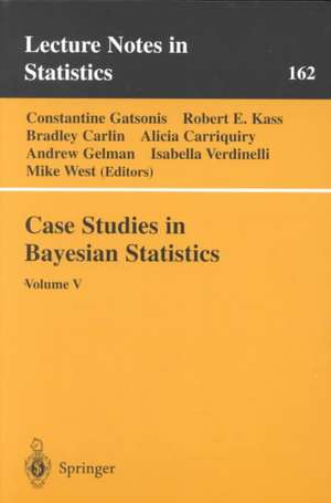 Case Studies in Bayesian Statistics: Volume V de Constantine Gatsonis