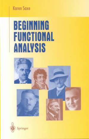 Beginning Functional Analysis de Karen Saxe