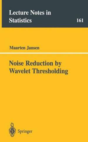 Noise Reduction by Wavelet Thresholding de Maarten Jansen