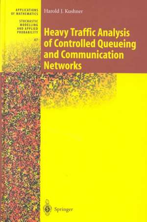 Heavy Traffic Analysis of Controlled Queueing and Communication Networks de Harold Kushner